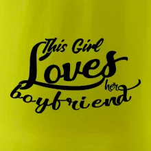 This Girl Loves her Boyfriend