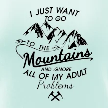 I just to go Mountains - Zahoď problémy a choď do hôr I just to go Mountains - Zahoď problémy a choď do hôr