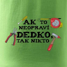 Ak to neopraví dedko, tak nikto farebné Ak to neopraví dedko, tak nikto farebné