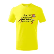 Ak to neopraví dedko, tak nikto farebné Ak to neopraví dedko, tak nikto farebné