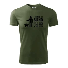 I might be blind I might be blind