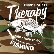 I dont need therapy - fishing I dont need therapy - fishing