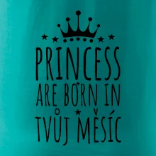 Princesses are born in (Vlastný nápis mesiac narodenia)