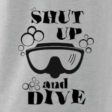 Shut up and dive