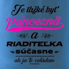 Je ťažké byť princezná riaditeľka