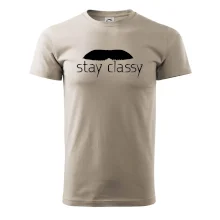 Stay Classy - mustache Stay Classy - mustache