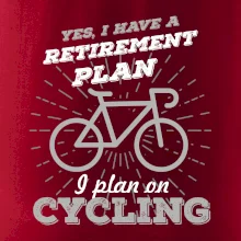 Sivý bicykel - Yes, I have a retirement plan, Aj plan on cycling
