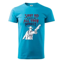 Shut Up and Give Me All Your Money