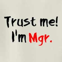 Trust me I´m  Mgr. / Ver mi som Magister.