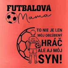 Futbalová mama - Jeden syn (vaše meno a číslo)