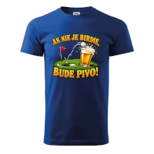 Ak nie je birdie bude pivo