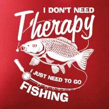 I dont need therapy - fishing I dont need therapy - fishing