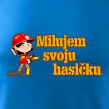 Milujem svoju hasičku