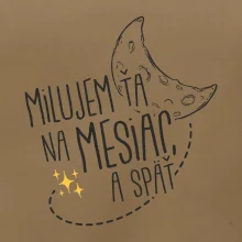Milujem ťa na mesiac a späť