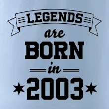 Legends are born in 2003