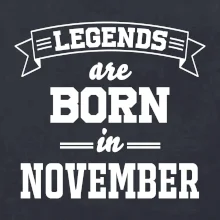 Legends are born in November