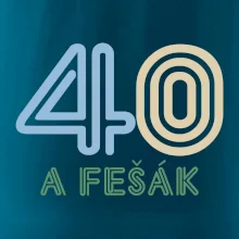 40 a fešák 40 a fešák