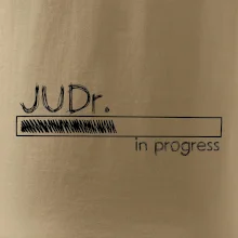 In progress titul JUDr. doktor/ doktorka práv