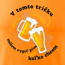 V tomto tričku môžem vypiť piva koľko chcem