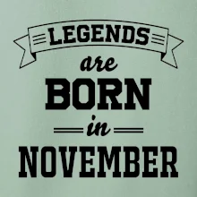 Legends are born in November