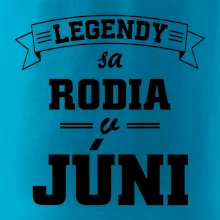 Legendy sa rodia v júni