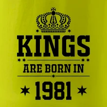 Kings are born in 1981 Kings are born in 1981