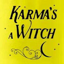 Karma's a Witch - nápis
