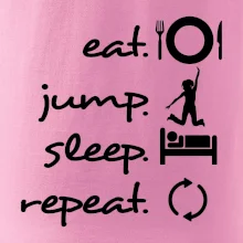 Eat jump sleep repeat