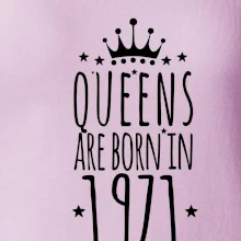 Queens are born in 1971