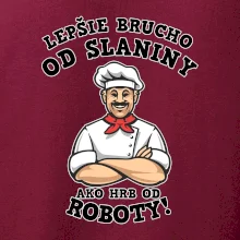 Lepšie brucho od slaniny ako hrb od roboty Lepšie brucho od slaniny ako hrb od roboty