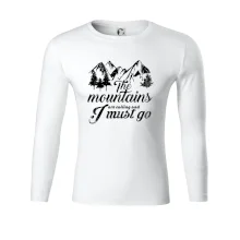 The mountains are calling and i must go The mountains are calling and i must go