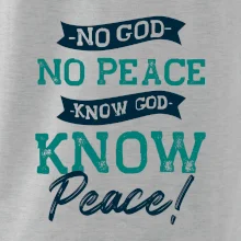 No God no peace, know God know peace