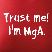 Trust me I´m  MgA. / Ver mi som MgA.