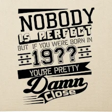 Nobody is perfect - Vlastný ročník