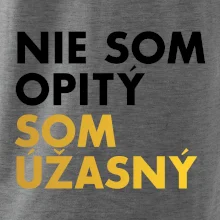 Nie som opitý som úžasný
