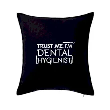 Trust me I'm dental hygienist