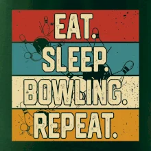Eat Sleep Bowling Repeat Eat Sleep Bowling Repeat