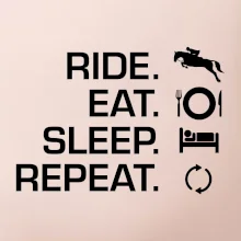 Ride Eat Sleep Repeat Kôň