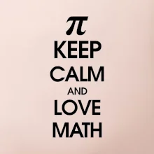 Keep calm and love math