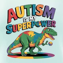 Autism is my superpower dinosaurus