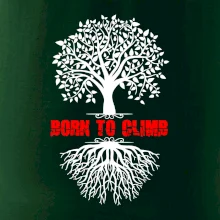 Born to climb Born to climb