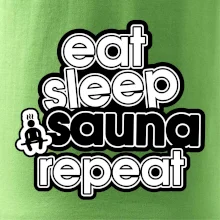 Eat sleep sauna repeat