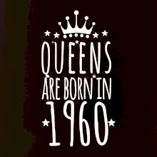 Queens are born in 1960
