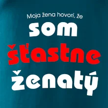 Moja žena hovorí, že som šťastne ženatý