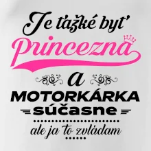 Je ťažké byť princezná motorkárka
