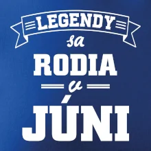 Legendy sa rodia v júni