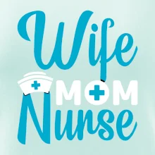 Wife mom nurse
