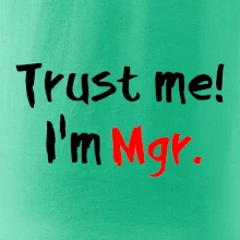 Trust me I´m  Mgr. / Ver mi som Magister.
