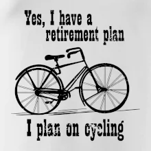 Staré koleso - Yes, I have a retirement plan, Aj plan on cycling