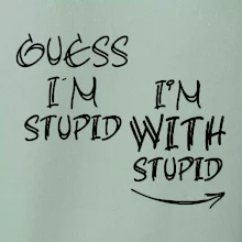 Iam with stupid Iam with stupid
